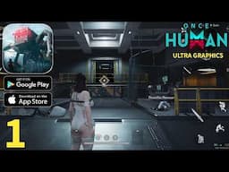 Once Human Mobile Global Launch Gameplay Walkthrough Part 1 - Ultra Graphics (ios, Android)