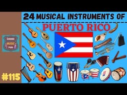 24 MUSICAL INSTRUMENTS OF PUERTO RICO_ LESSON #115 | LEARNING MUSIC HUB | MUSICAL INSTRUMENTS