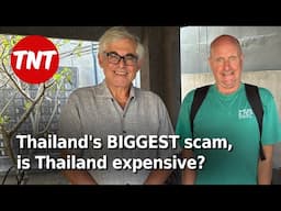 Grumpy Old Men - Thailand's BIGGEST scam, is Thailand expensive?
