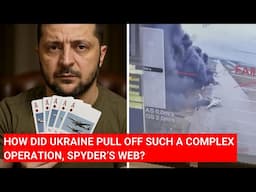 HOW DID UKRAINE PULL OFF SUCH A COMPLEX OPERATION, SPYDER’S WEB?