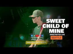 Sweet Child Of Mine | Sweetnotes Live @ Seattle, USA