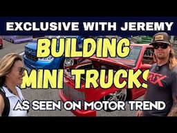 MINI TRUCKING WITH JEREMY 'THE HOT ROD SHOP' AS SEEN ON MOTOR TREND 'CAR FIX' LIFE AND MINI TRUCKS