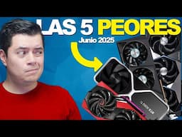 Las 5 PEORES GPUs COSTO/BENEFICIO de este Junio 2025