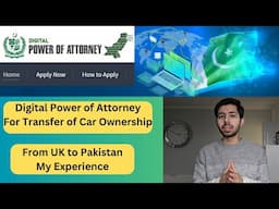 How i Applied Digital Power of Attorney From UK to Pakistan :Transfer of Car Ownership:My Experience