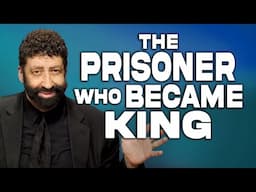 The Prisoner Who Became King | Jonathan Cahn Sermon