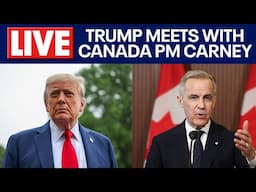 LIVE: President Donald Trump meets with Canada Prime Minister Mark Carney