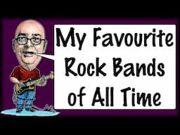 My Favourite Rock Bands of All Time