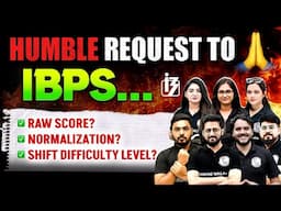 Request to IBPS 🙏🙏 We Want Clarity on Normalization, Raw Score, Shift Difficulty Level