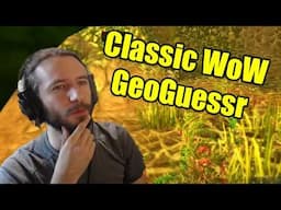 37 Minutes of Classic WoW GeoGuessr (No move/pan/zoom)