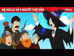 Mẹ Holle Và 3 Ngườı Thợ Săn 🎉 Truyện cổ tích Việt Nam | Phim hoạt hình cho trẻ em