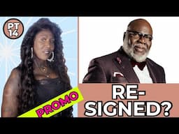 Bishop TD Jakes Resigns? (Part 14 Promo)