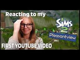 Reacting to my FIRST EVER Sims 2 YouTube video 6 years later...
