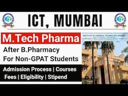 M.Tech Admission For B.Pharm in ICT Mumbai | For Non Gpat Students | ICT M Tech Entrance Exam