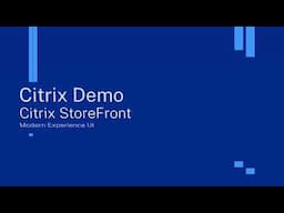 Citrix Demo Series: Citrix StoreFront Modern Experience UI