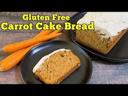 GLUTEN FREE CARROT CAKE BREAD WITH MAPLE CREAM CHEESE FROSTING | Gluten Free Quick Bread Recipe