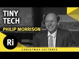 Tiny technology - Philip Morrison's 1968 Christmas Lectures 4/6