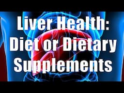 Liver Health: Diet or Dietary Supplements (Nutrition 101, DiTuro Productions, LLC)