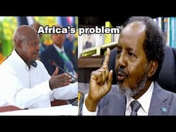 SOMALIA PRESIDENT TELLS OFF GEN. MUSEVENI AFRICAN PROBLEM
