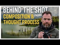Behind the Shot: Landscape Photography Composition and Thought Process