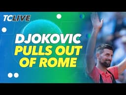 Is Novak Djokovic's Rome Withdrawal Concerning? | TC Live
