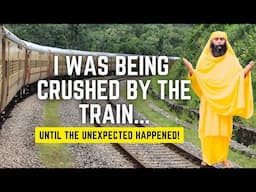 I WAS BEING CRUSHED BY THE TRAIN