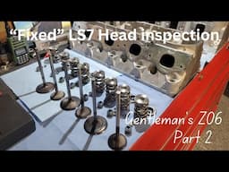 "Fixed" LS7 Cylinder heads 12K Mile inspection- Gentleman's Z06 Build Part 2