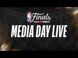 MEDIA DAY LIVE | #NBAFinals presented by YouTube TV