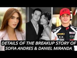 Details of the Romoured Breakup of Sofia Andres and Daniel Miranda