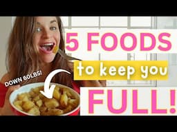 The 5 foods that helped me feel full for HOURS & lose 60 pounds!