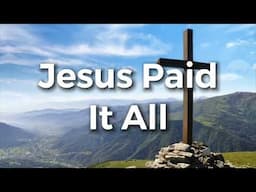 Jesus Paid It All — Lyric Video | Lydia Walker ft. Doug Ott | Christian Music Playlist 2025 ￼