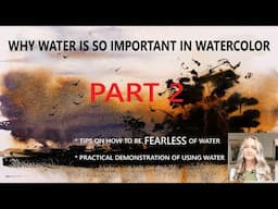 FEARLESS WATERCOLOR - Tips on How NOT to BE AFRAID of WATER in Watercolor Painting PART 2
