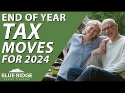2024 End Of Year Tax Moves