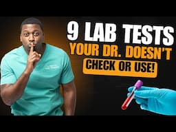 9 Critical Health LABS Your Doctor Doesn't Check