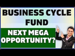 Business Cycle Fund Explained | Is it Smart Strategy? | Detailed guide