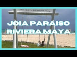 JOIA Paraiso Riviera Maya Cancun Mexico