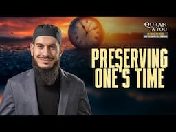Ramadan 360 Day 29 | 📖 The Quran & You: Preserving One's Time with Sh Suleiman Hani🌙
