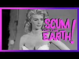 Scum of the Earth (1963) - The Very First 'Roughie'