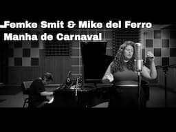 Femke Smit & Mike del Ferro -"Manhã de Carnaval"" - from the album "Sintonia", songs from Brazil.