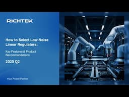 Richtek Low-Noise LDOs】5 Key Selection Criteria to Enhance Power Stability