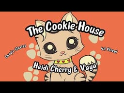 Fun Bedtime Story For Kids | Heidi Cherry & Vaya - The Cookie House