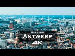 Antwerp , Belgium 🇧🇪 - by drone [4K]