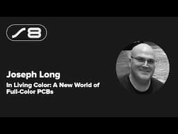 Supercon 2024: Joseph Long - In Living Color: A New World of Full-Color PCBs