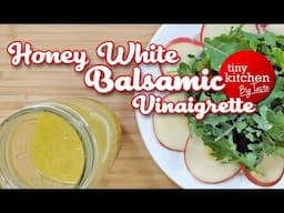How to Make Honey White Balsamic Vinaigrette (The Best Salad Dressing) // Tiny Kitchen Big Taste