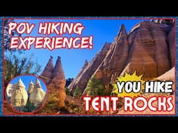 YOUR POV HIKE: Tent Rocks National Monument- An Amazing First Person Journey