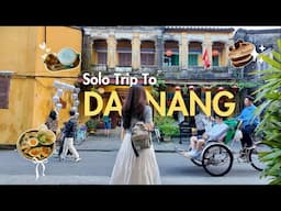 3D2N Solo Trip to Da Nang and Hoi An 🇻🇳 Vietnam Travel Vlog ✈️