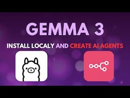 How To Install Gemma 3 on your computer and Create an AI Agent with N8N
