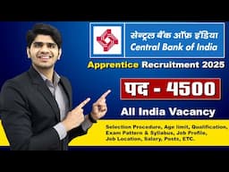सेंट्रल बैंक ऑफ  इंडिया Apprentice भर्ती 2025 | Posts -: 4500+ | Full Details