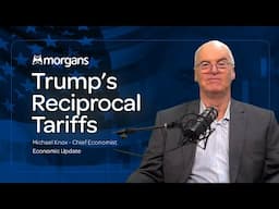 Trump's Reciprocal Tariffs - Michael Knox, Chief Economist