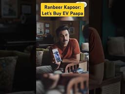 RANBEER KAPOOR : Let's Buy EV Paapa...