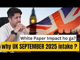 UK White Paper Alert: Why Pakistani Students Should Choose UK September 2025 Intake | UK VISA Update